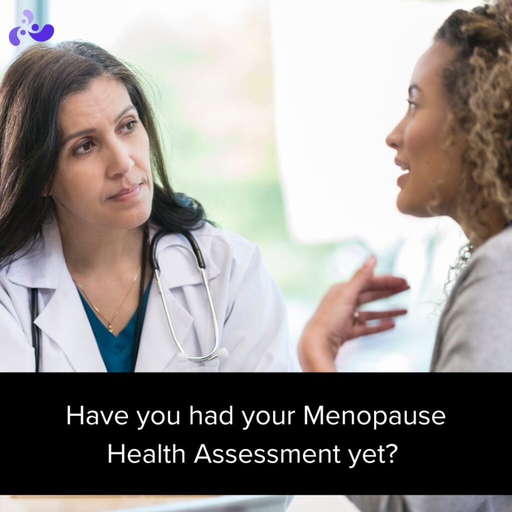Have you had your Menopause Health Assessment yet?